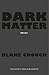 Dark Matter by Blake Crouch
