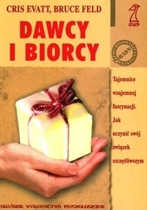 Dawcy i biorcy. Tajemnice wzajemnej fascynacji. Jak uczynić swój związek szczęśliwszym