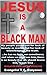 Jesus Is A Black Man: My people perish not for lack of beauty or money but for lack of knowledge of the truth. You will know the truth, and the truth will set you free John 8:32