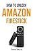 How to Unlock Fire Stick: H...