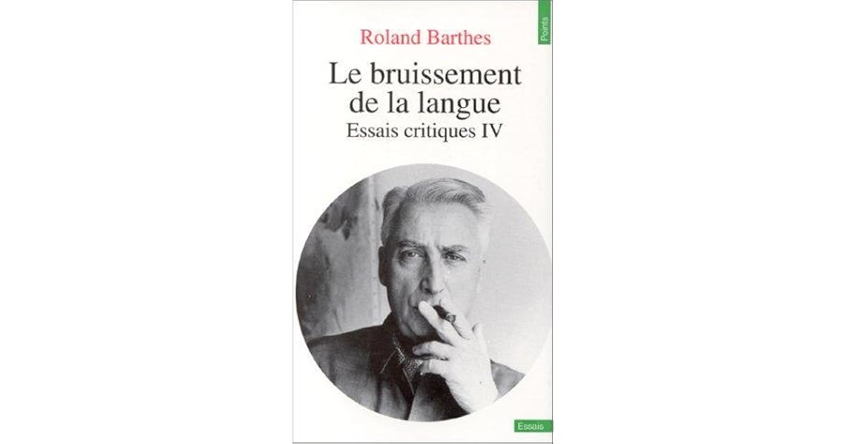 Le Bruissement de la langue. Essais critiques 4 by Roland Barthes