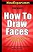 How To Draw Faces - Your Step-By-Step Guide To Drawing Faces