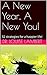 A New Year, A New You!: 52 strategies for a happier life!