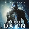 Primal Dawn by Ryan Kirk