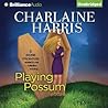 Playing Possum by Charlaine Harris Playing Possum by Charlaine Harris