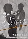 Born To Destroy: ...