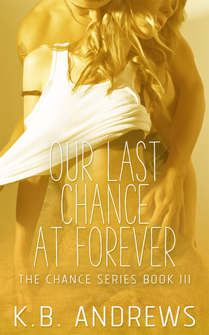 Our Last Chance at Forever (The Chance #3)
