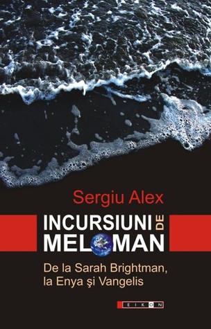 Incursiuni de meloman: de la Sarah Brightman la Enya şi Vangelis (Paperback)