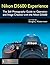 Nikon D5600 Experience - The Still Photography Guide to Operation and Image Creation with the Nikon D5600