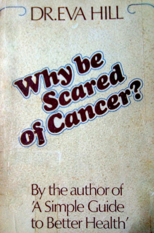 Why be scared of cancer?