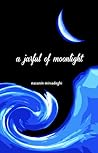 a jarful of moonlight by Nazanin Mirsadeghi