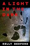 A Light in the Dark by Kelly Bedford