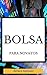 Bolsa para Novatos: Guía Básica Para Aprender A Comprar Y Vender Acciones Con Bajo Presupuesto y Desde 100 euros (Spanish Edition)
