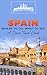 Spain: Where To Go, What To See - A Spain Travel Guide (Spain,Madrid,Barcelona,Valencia,Seville,Zaragoza,Málaga Book 1)