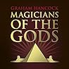 Magicians of the Gods by Graham Hancock