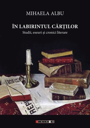În labirintul cărților: studii, eseuri și cronici literare
