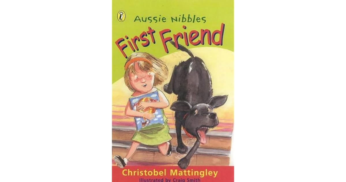 First Friend By Christobel Mattingley
