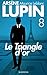 Le Triangle d'Or — Arsene LUPIN (SB) t. 8 (Arsène LUPIN) (French Edition)