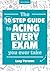 The Ten Step Guide to Acing Every Exam You Ever Take by Lucy  Parsons