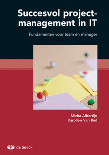 Succesvol projectmanagement in IT - Fundamenten voor team en manager