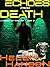 ECHOES FROM DEATH: A Cruise...
