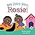 We Love You, Rosie!