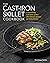 The Cast Iron Skillet Cookb...
