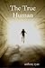 The True Human