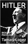 HITLER: BIOGRAFIA PSICOLOGICA (Psicópatas nº 1) (Spanish Edition)