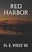 Red Harbor by N.E. West III