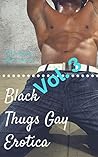 Black Thugs Gay Erotica, Vol. 3