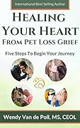 Healing Your Heart from Pet Loss Grief: Five Steps To Begin Your Journey