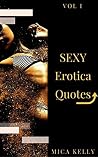 Sexy Erotica Quote VOL 1 : Extra HOT Quotes That Will Make You Sweat From Great Leaders And Motivators (PHOTOBOOK, SEXY EROTIC, QUOTES) Sexy Erotica Quote VOL 1 : Extra HOT Quotes That Will Make You Sweat From Great Leaders And Motivators (PHOTOBOOK, SEXY EROTIC, QUOTES)