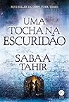 Uma tocha na escuridão by Sabaa Tahir