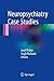Neuropsychiatry Case Studies