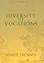 Diversity of Vocations by Marie Dennis