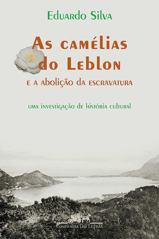 As camélias do Leblon e a abolição da escravatura
