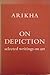 On Depiction: Selected writings on art