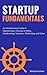Startup Fundamentals: An In...