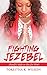 Fighting Jezebel