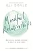 Mindful Relationships: Build nurturing, meaningful relationships by living in the present moment (Mindful Living Series)
