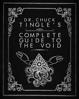 Dr. Chuck Tingle's Complete Guide To The Void (Kindle Edition)