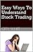 Easy Ways To Understand Stock Trading: How To Invest In Stocks, Stock Market, Stock Trading, How To Buy Stock, Investment, Best Stocks To Invest In, Stock Market Trading