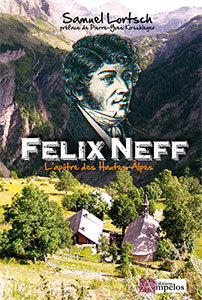 Felix Neff, l’apôtre des Hautes Alpes