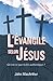 L’Évangile selon Jésus by John F. MacArthur Jr. L’Évangile selon Jésus by John F. MacArthur Jr.