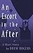 An Escort in the After