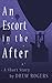 An Escort in the After