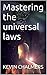 Mastering the universal laws by Kevin Chalmers