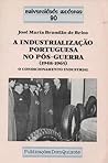 A industrialização portuguesa no pós-guerra (1948-1965) : o condicionamento industrial