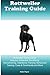 Rottweiler Training Guide Rottweiler Training Book Includes by Helen Payne